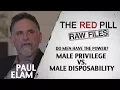 Male Privilege vs Male Disposability Paul Elam Outtakes from The Red Pill