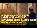 Dzikir Malaikat Mikail AS, Baca 33x Amalan Ini, Rezeki Akan Datang Tanpa di Sangka-Sangka !
