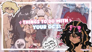 Things to do with your ocs pt 2