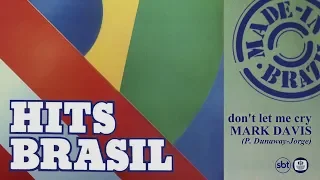 Don T Let Me Cry Mark Davis LP Hits Brasil 1986 HQ 