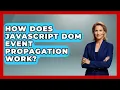 How Does JavaScript DOM Event Propagation Work - JavaScript Toolkit