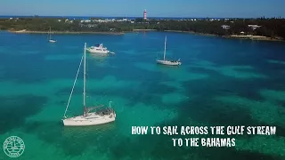 How to sail across the Gulf Stream to the Bahamas Ep.48