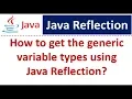 How to get the generic variable types using Java Reflection Reflection in java