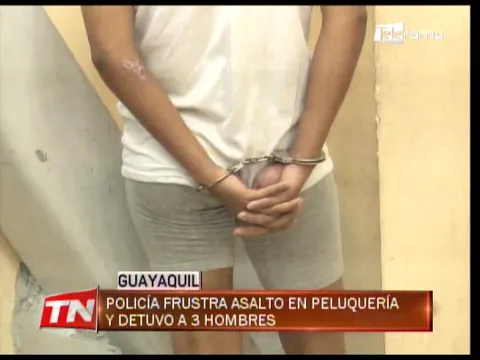 Policía frustra asalto en peluquería y detuvo a 3 hombres