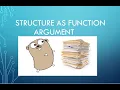 Structure as Function Argument Golang Struct Golang Golang Tutorial