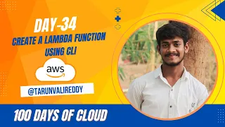 Day 34 How To Create Lambda Function Using the AWS CLI 100 Days Of cloud KK Tarun valireddy