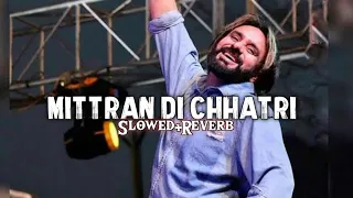 mittran di chhatri babbu maan slowed reverb 