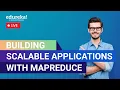 Building Scalable Applications with MapReduce MapReduce Tutorial For Beginners Edureka Rewind