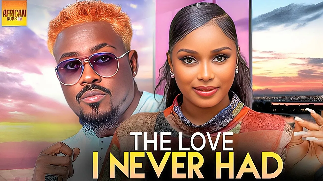The Love I Never Had - Toosweet Annan — Nollywood (2025)