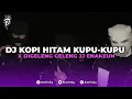 Download Lagu DJ KOPI HITAM KUPU-KUPU X DIGELENG GELENG JJ MENGKECE ENAKEUN VIRAL TIKTOK!!!
