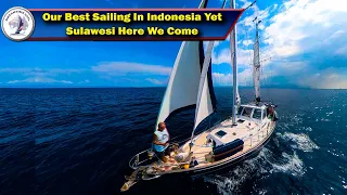 Our Best Night Sail EVER Island Hopping Towards Sulawesi – S5 Episode 111