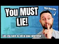 6 Lies You MUST Tell in Your Next Job Interview