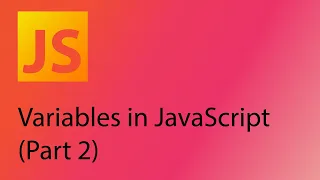 JavaScript 2021 Tutorial 3 - Variables part 2