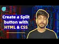 How To Create A Split Button With HTML And CSS Web Development Series Newton School