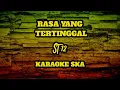 Lagu RASA YANG TERTINGGAL - ST12  || KARAOKE REGGAE SKA [novokal]