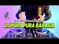 Download Lagu DJ PURA PURA BAHAGIA X BUNGA BONDAN PRAKOSO REMIX FULL BASS VIRAL TIKTOK TERBARU 2023