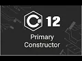 C 12 A Comprehensive Guide to Primary Constructors