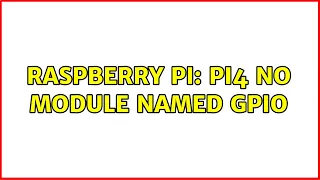 Raspberry Pi pi4 no module named gpio