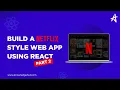 Build a Netflix-Style Web App Using React - Part 2 Sachin Bhatnagar KnowledgeHut