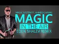 Magic System ft. Chawki - Magic In The Air (Eden Shalev Remix)