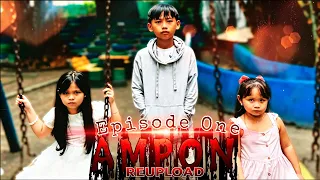 ANG PAG AAMPON KAY MILA | AMPON | EPISODE 1 (re-upload)