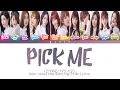 Download Lagu IZ*ONE (아이즈원) – Pick Me (내꺼야) (IZ*ONE ver.) (CD only) (Color Coded Lyrics/Han/Rom/Eng/Pt-Br)