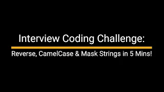 Java Interview Coding Challenge Reverse CamelCase Mask Strings in 5 Mins