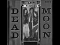 Dead Moon Night - Dead Moon