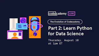 The Evolution of Codecademy Part 2 Learn Python for Data Science