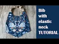 BIB WITH ELASTIC NECK sewing tutorial