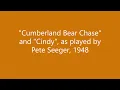 "The Cumberland Mountain Bear Chase", and "Cindy", Pete Seeger, 1948. Folk Festival of the Catskills