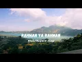 Download Lagu Rahman ya Rahman | Misyari Rasyid Al Afasy