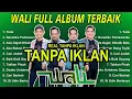 Download Lagu WALI FULL ALBUM LAGU TERBAIK 2025 TANPA IKLAN | WALI | APOY | YANK | CARI JODOH | TAKAN PISAH