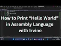 How to Print Hello World in Assembly Language Assembly Language with Irvine Assembly Language