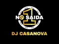 Lagu NO SAIDA MIX (DJ CASANOVA)