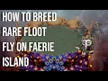RARE FLOOTFLY IS OUT - How To Breed Rare Floot Fly On Faerie Island