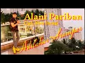 Download Lagu ALANI PARIBAN - ADILAHAR SIANIPAR VIDEO ORIGINAL || Cipt.Nisa Saragi