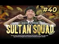 Download Lagu [DRAMA] SULTAN SQUAD EPS 40
