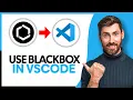 How to Use Blackbox AI in VSCode - Step By Step