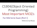 CS304 Object Oriented Programming Most Important MCQ s for mid term exam Part I