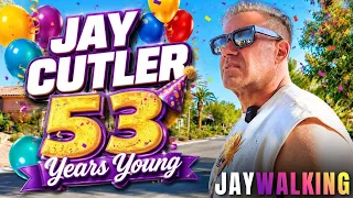 JAY CUTLER 53 YEARS YOUNG - JAYWALKING