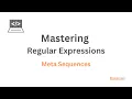 Regular Expressions - Meta Sequences Part 4