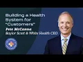 Baylor Scott White Health CEO Pete McCanna