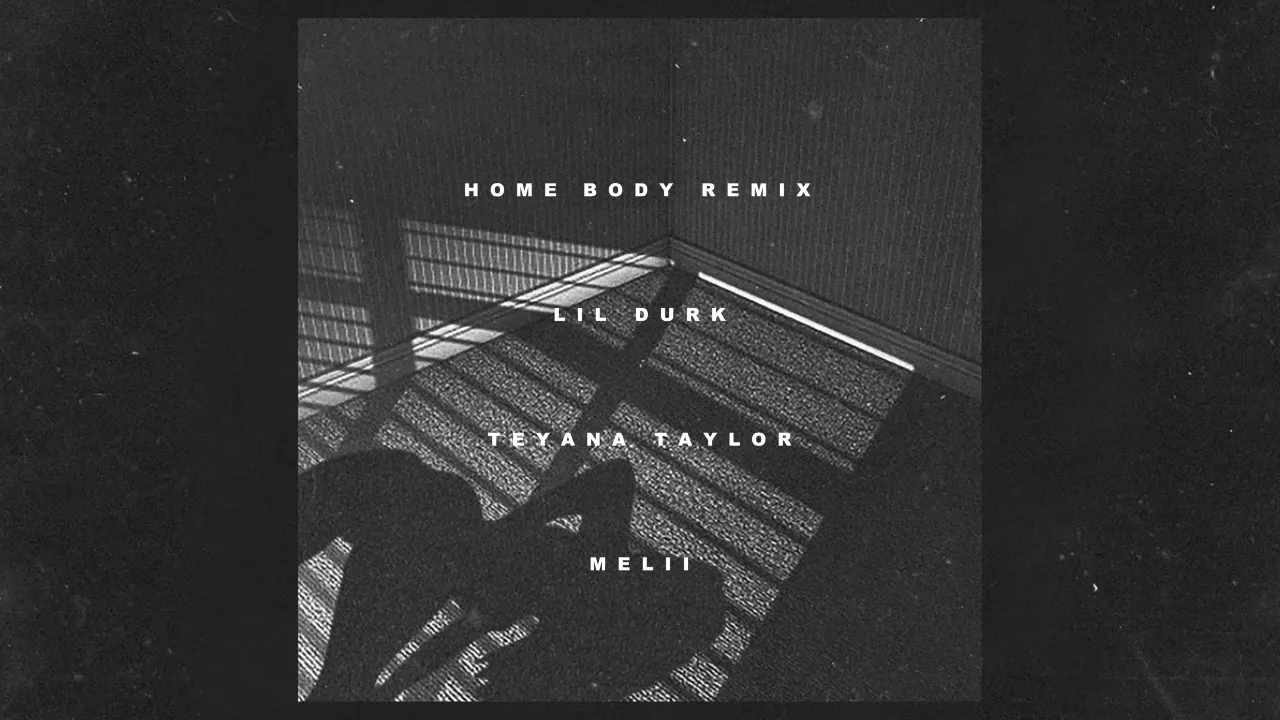 Lil Durk - Home Body Remix feat. Teyana Taylor & Melii (Official Audio)