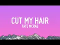 Download Lagu Tate McRae - cut my hair (Lyrics)