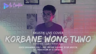 Download KORBANE WONG TUWO | AKUSTIK VERSION | COVER MUHAMMAD ISAL | Aku Emoh Dadi Korbane Wong Tuwo MP3