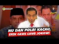 Lagu Alifurrahman: NU DAN POLRI KACAU, EFEK CAWE - CAWE JOKOWI