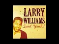 LARRY WILLIAMS  "SHE SAID YEAH"  1959  (MONOTOSTEREOMIX)