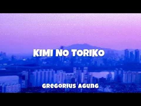 Download MP3 Rizky Ayuba - Kimi No Toriko (Lyrics) | Ki minno tori ko ni natte, shimae ba kitto🎶