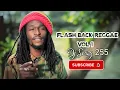 Download Lagu REGGAE FLASH BACK DRIVE 1 Mixd By Dj Scuzy 255[Luck Dube_Bob Marley_Israel Vibration_Alpha